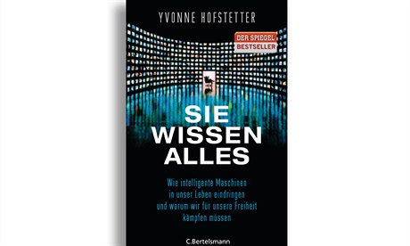 Yvonne Hofstetterová, Sie wissen alles: Wie intelligente Maschinen in unser...