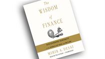 Mihir Desai, The Wisdom of Finance: Discovering Humanity in the World of Risk... Mihir Desai, The Wisdom of Finance: Discovering Humanity in the World of Risk...