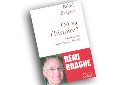 Rémi Brague, Giulio Brotti, O&#249; va lhistoire ? Entretiens avec Giulio...