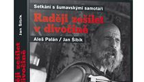 Život šumavských poustevníků. Knihou roku v anketě Lidových novin je Raději zešílet v divočině Aleš Palán/Jan Šibík - Raději zešílet v divočině. | na serveru Lidovky.cz | aktuální zprávy