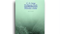 Carl Gustav Jung, Wolfgang Ernst Pauli, Příroda a duše. Carl Gustav Jung, Wolfgang Ernst Pauli, Příroda a duše.