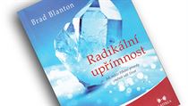 Brad Blanton, Radikální upřímnost. Jak může říkání pravdy změnit váš život. Brad Blanton, Radikální upřímnost. Jak může říkání pravdy změnit váš život.