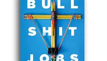 David Graeber, Bullshit Jobs: A Theory. David Graeber, Bullshit Jobs: A Theory.