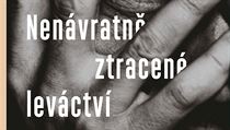 Jerzy Pilch - Nenávratně ztracené leváctví. | na serveru Lidovky.cz | aktuální zprávy