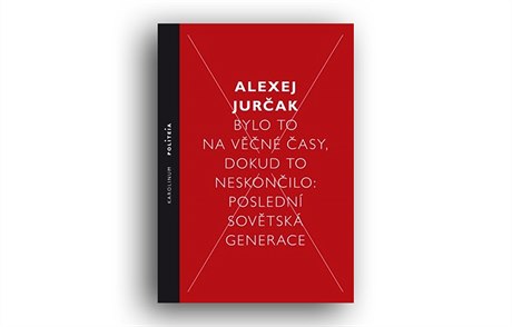 Alexej Jurak, Bylo to na vné asy, dokud to neskonilo. Poslední sovtská...