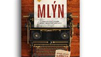Michal Vaněček, Mlýn. Fascinující příběh podle skutečné události. Michal Vaněček, Mlýn. Fascinující příběh podle skutečné události.