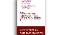 Výbor Orwell, Natacha Polonyová, Bienvenue dans le pire des mondes. Výbor Orwell, Natacha Polonyová, Bienvenue dans le pire des mondes.