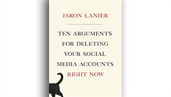 Jaron Lanier, Ten Arguments for Deleting Your Social Media Accounts Right Now. Jaron Lanier, Ten Arguments for Deleting Your Social Media Accounts Right Now.
