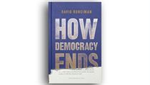 David Runciman, How Democracy Ends. David Runciman, How Democracy Ends.