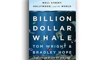 Bradley Hope, Tom Wright, Billion Dollar Whale: The Man Who Fooled Wall Street,... Bradley Hope, Tom Wright, Billion Dollar Whale: The Man Who Fooled Wall Street,...