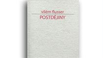 Vilém Flusser, Postdějiny. Vilém Flusser, Postdějiny.