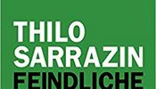 Thilo Sarrazin, Feindliche bernahme: Wie der Islam den Fortschritt behindert...