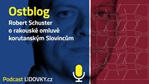 Podcast Ostblog s Robertem Schusterem. | na serveru Lidovky.cz | aktuální zprávy