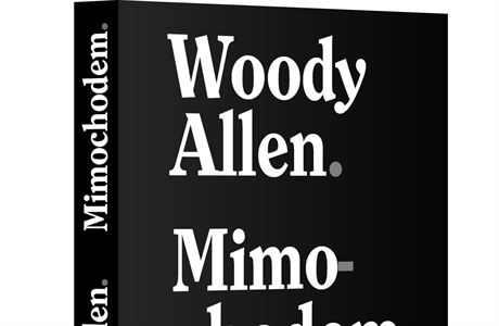 Woody Allen/Mimochodem | na serveru Lidovky.cz | aktuální zprávy