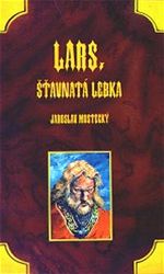 Lars, avnat lebka Jaroslav Mosteck