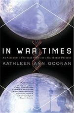 In War Times Kathleen Ann Goonan