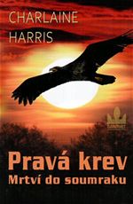 Prav krev Mrtv do soumraku Charlaine Harris