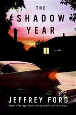 The Shadow Year Jeffrey Ford