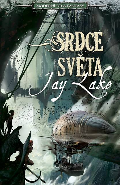 Srdce svta Jay Lake modern dla fantasy