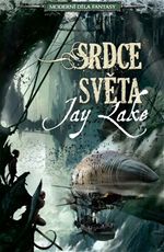 Srdce svta Jay Lake modern dla fantasy