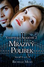 Mraziv polibek Vamprsk akademie 2 Richelle Mead