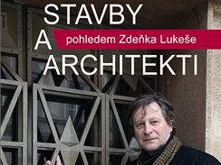 Stavby a architekti pohledem Zdeka Lukee