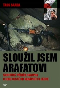 Slouil jsem Arafatovi