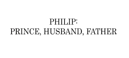 Philip: Princ, manel a otec