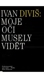 Ivan Divi: Moje oi musely vidt