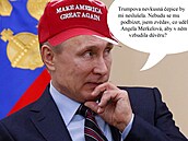 Putin by si Trumpovskou epici nikdy nenasadil