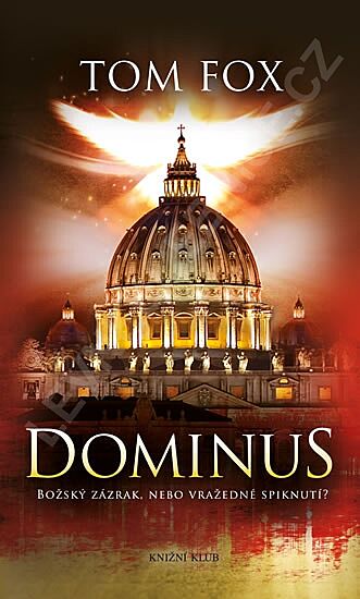 Tma knihy Dominus je slibn - vra, zzraky, vylen nevyliteln nemocnch, zmrtvchvstn, boj o moc, msta, korupce...