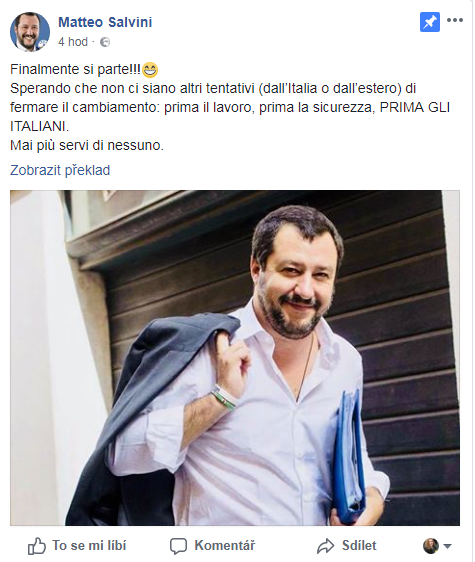 Salvini publikoval na sv veejn strnce: Konen se zan!!! V nadji, e nebudou dn dal pokusy (z Itlie nebo ze zahrani), aby se zastavila zmna - pedevm prce, pedevm bezpenost, PEDEVM ITALOV. Ji nikdy ni sluhov.