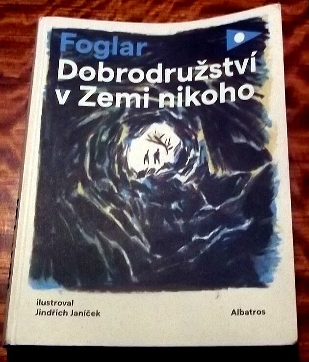 Foglar J.: Dobrodrustv v Zemi nikoho, Albatros, Praha, 2019, ilustrace J. Janek
