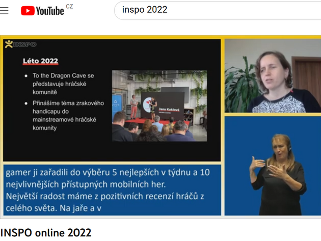 Konference INSPO 2022 byla cel on-line.Na streamu byla prezentace pednejcho, pednejc, simultnn pepis a tlumoen do znakovho jazyka.