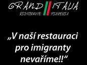 Restaurace Grand Italia je oteven rasistická a xenofobní. Navzdory tomu, e v...