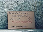 Neexistuje nic jako ádné potraty, jsou jen potraty, které nebudou bezpené.