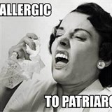 Jsem alergická na patriarchát.