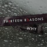 13 Reasons Why / 13 důvodů proč