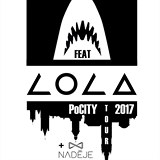 LOLA / SharkaSs / Nadje: POCITY tour 2017