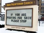 Pokud se modlíte za sníh, tak pestate.