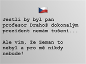 Milo Zeman není prezidentem Andrey Bezdkové.