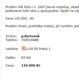 Cena? 110 tisíc korun. Pokud máte zájem, obraťte se na pana Bartoška.