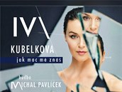 Debutová deska Ivy Kubelkové dostala název Jak moc m zná.