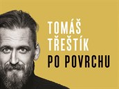 Fotograf Tomá Tetík a jeho kniha Po povrchu, kde o sob leccos prozradí.