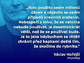 Imunolog Václav Hoejí z Ústavu molekulární genetiky z Akademie vd R vyvrací...