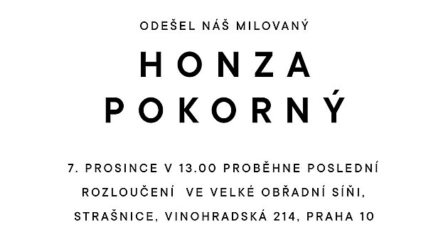 Poslední rozlouení s Honzou Pokorným probhne 7. prosince v praských...