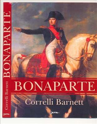 Corelli Barnett, Bonaparte