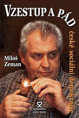 Milo Zeman - Vzestup a pád eské sociální demokracie