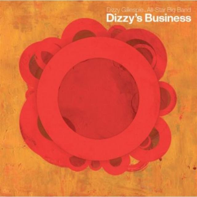 Dizzy Gillespie All-Star Big Band: Dizzy´s Business