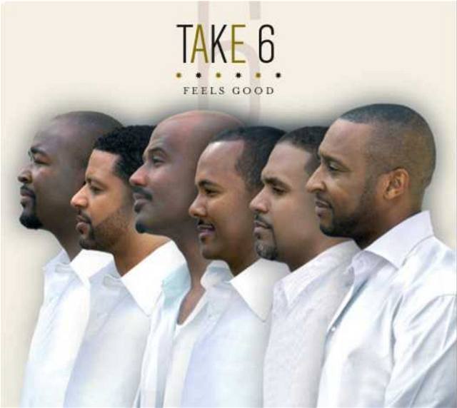 Take 6: Feels Good